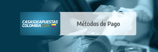 Métodos de Pago - Casas de apuestas Colombia